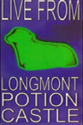 Live From Longmont Potion Castle