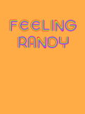 Feeling Randy