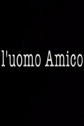 L'uomo Amico