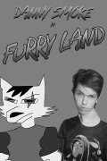 Danny Smoke in Furry Land