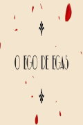 Egas’ Ego