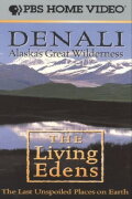 Alaska's Great Wilderness Denali: The Living Edens