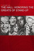 The Hall: Honoring the Greats of Stand-Up