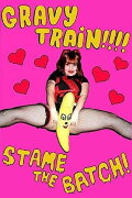 Gravy Train!!!! Stame the Batch!