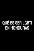 Qué es ser LGBTI en Honduras