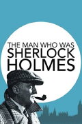 The Man Who Was Sherlock Holmes