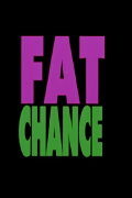 Fat Chance