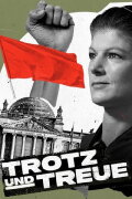 Trotz und Treue: Das Phänomen Sahra Wagenknecht