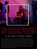 The Divine Tragedy of Digital Youth