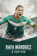 Rafa Márquez: El Capitán