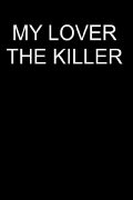 My Lover The Killer