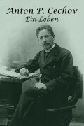 Anton P. Chekhov: A Life