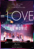 =LOVE Today is your Trigger THE MOVIE