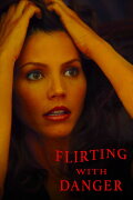 Flirting with Danger