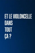 Et le violoncelle dans tout ça ?