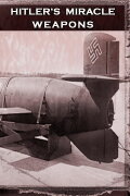 Hitler's Miracle Weapons