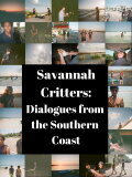 Savannah Critters: Dialogues from the Southern Coast
