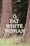 O Fat White Woman