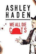 Ashley Haden: We All Die C**ts