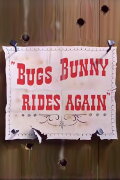 Bugs Bunny Rides Again