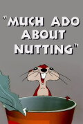 Much Ado About Nutting