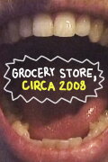 Grocery Store, Circa 2008