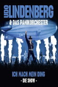 Udo Lindenberg & Das Panikorchester: Ich mach mein Ding - Die Show