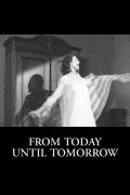From Today Until Tomorrow