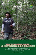 Ma'e Mimiu Haw – A História Dos Cantos