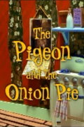 The Pigeon and the Onion Pie