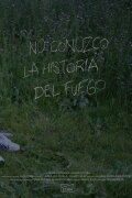 No Conozco la Historia del Fuego