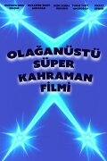 Olağanüstü Türk Süper Kahraman Filmi