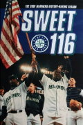 Sweet 116: The 2001 Seattle Mariners History Making Season