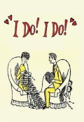 I Do! I Do!