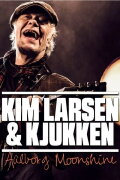Kim Larsen & Kjukken: Live fra Aalborg Moonshine