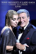 Tony Bennett & Lady Gaga: Cheek to Cheek Live