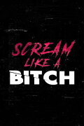 Scream Like a Bitch