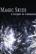 Magic Skies: A History of the Art of Fireworks