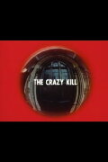 The Crazy Kill