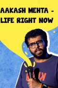 Aakash Mehta: Life Right Now