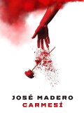 José Madero: Carmesí