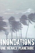 Inondations : une menace planétaire