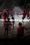 Yãy tu nũnãhã payexop: Encontro de Pajés