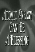 Atomic Energy Can Be A Blessing