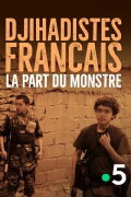 Djihadistes français : la part du monstre