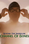 Beyond the Shoreline: The Channel of Bones