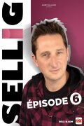 Sellig : Épisode 6