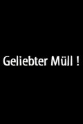 Geliebter Müll!