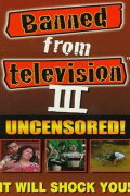 Banned from Television III