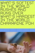 What's softest in the world rushes and runs over what's hardest in the world.